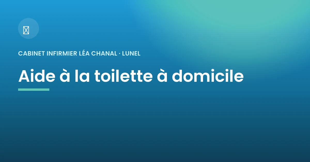 Aide à la toilette à domicile à Lunel