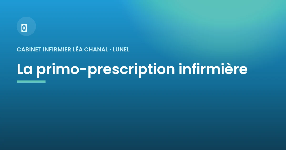 La primo-prescription infirmière à Lunel