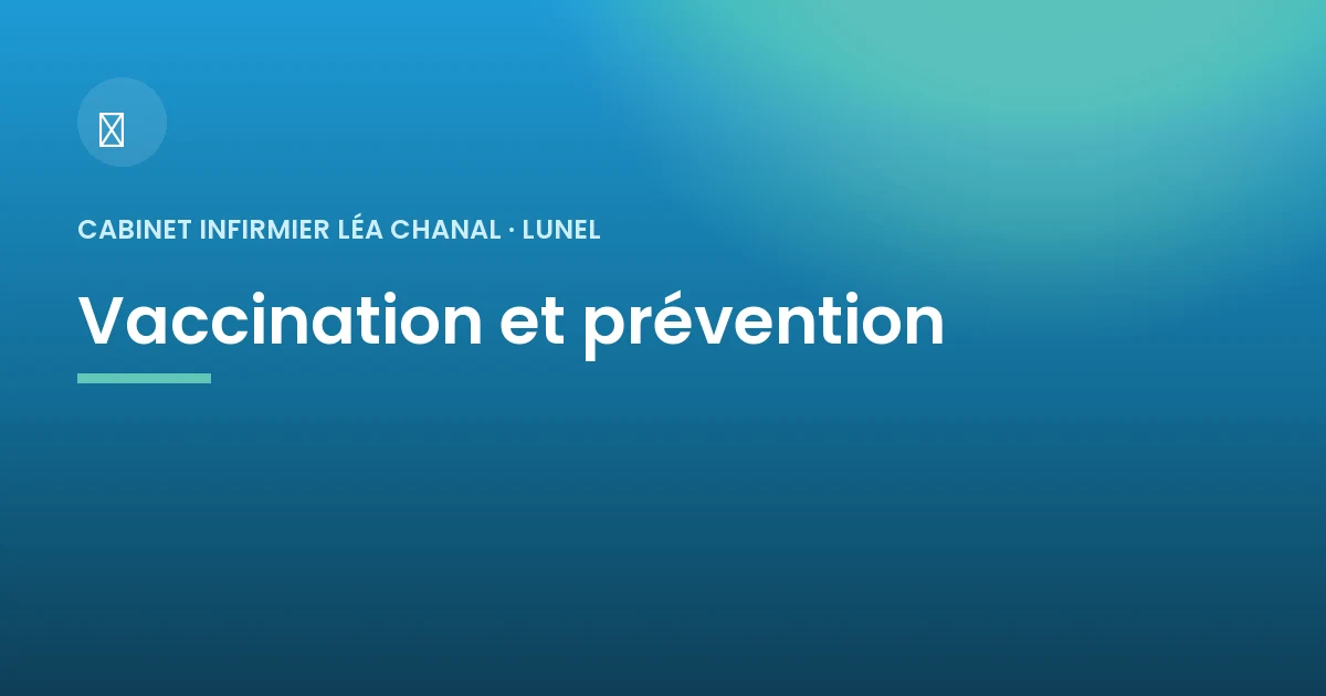 Vaccination et prévention : consultation infirmière à Lunel