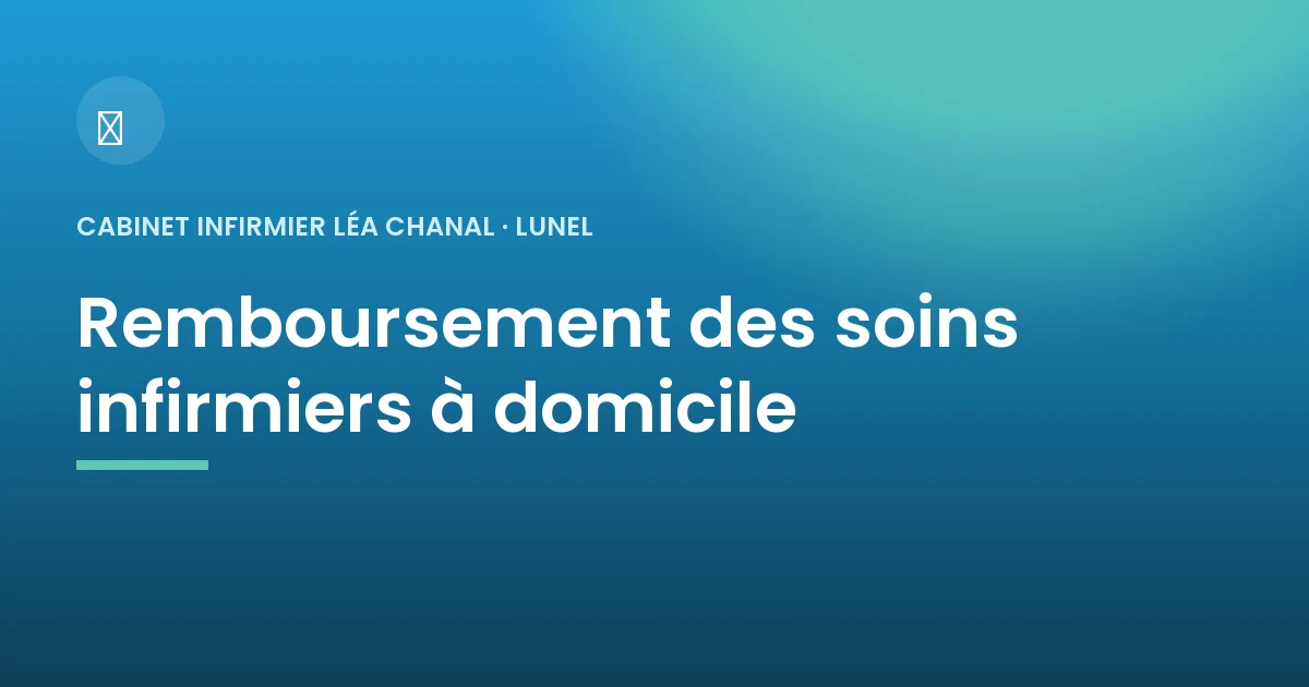 Remboursement des soins infirmiers à domicile à Lunel